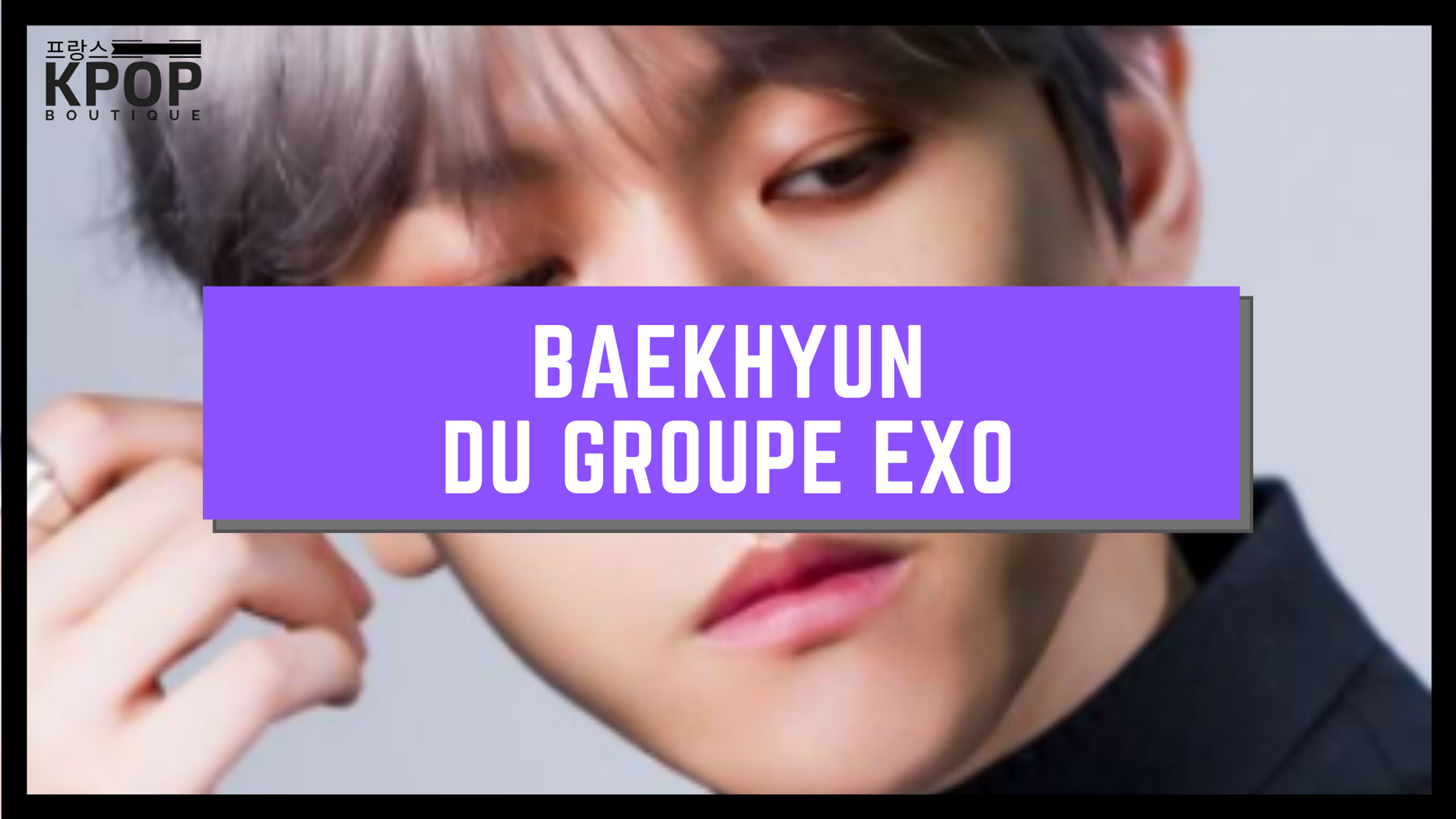 Baekhyun [EXO] - Présentation