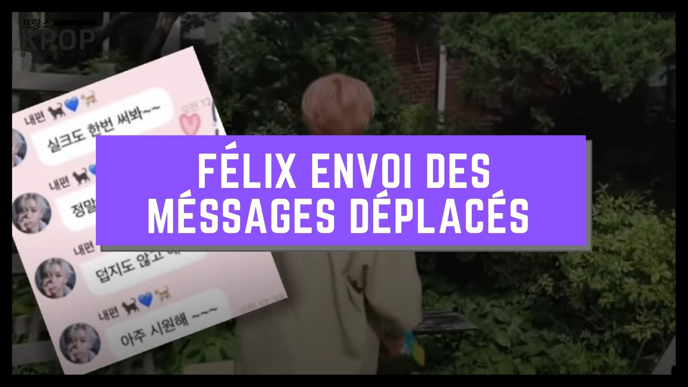Félix de Stray Kids envoi des messages déplacés aux Fans