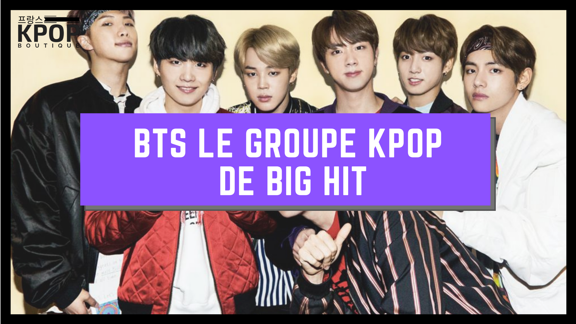 BTS - Le groupe KPOP de Big Hit